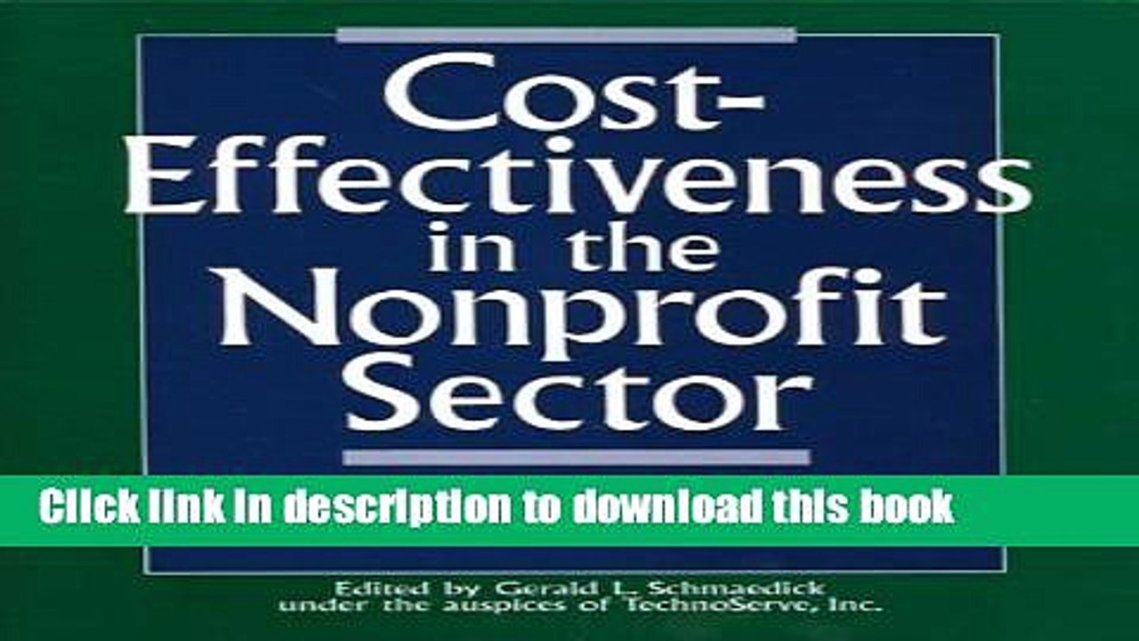 [Download] Cost-Effectiveness in the Nonprofit Sector: Methods and Examples from Leading