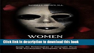 [Download] Women Who Love Psychopaths: Inside the Relationships of inevitable Harm With