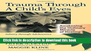 [Download] Trauma Through a Child s Eyes: Awakening the Ordinary Miracle of Healing Hardcover Free