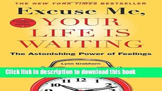 [Download] Excuse Me, Your Life Is Waiting, Expanded Study Edition: The Astonishing Power of