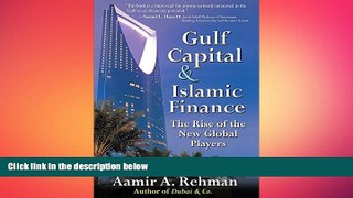 Free [PDF] Downlaod  Gulf Capital and Islamic Finance: The Rise of the New Global Players READ