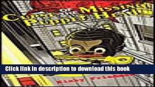 [Download] Curse of the Missing Puppet Head Paperback Collection