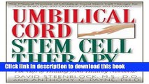 [Popular Books] Umbilical Cord Stem Cell Therapy: The Gift of Healing from Healthy Newborns