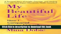 [Download] My Beautiful Life: How I Conquered Cancer Naturally Kindle Free