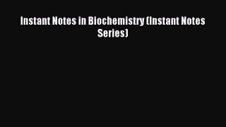 [PDF] Instant Notes in Biochemistry (Instant Notes Series) Download Online