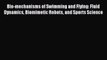 [PDF] Bio-mechanisms of Swimming and Flying: Fluid Dynamics Biomimetic Robots and Sports Science