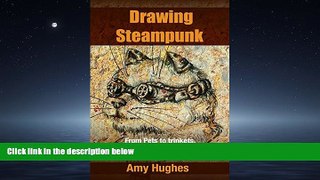 Popular Book Drawing Steampunk: From Pets to trinkets, drawing objects the Steampunk way
