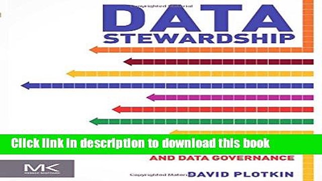 [Download] Data Stewardship: An Actionable Guide to Effective Data Management and Data Governance