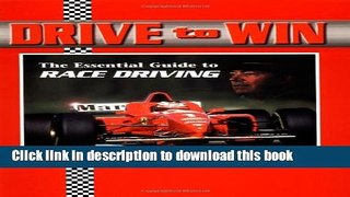 [Popular Books] Drive to Win: The Essential Guide to Race Driving Full Online