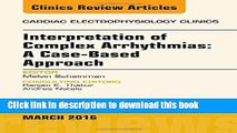 [Popular Books] Interpretation of Complex Arrhythmias: A Case-Based Approach, An Issue of Cardiac