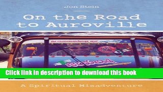 [Popular] On the Road to Auroville Hardcover Free