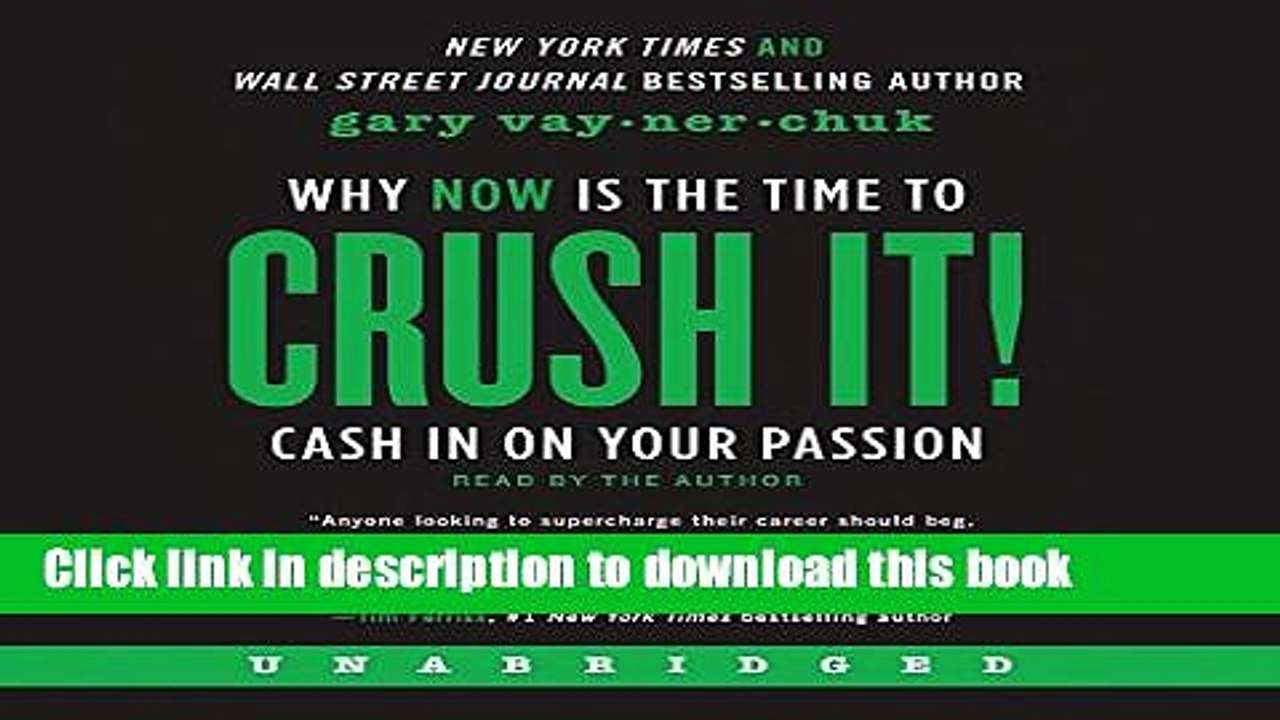 [Download] Crush It! Why NOW Is the Time to Cash In on Your Passion Hardcover Collection