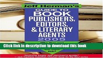 [Popular Books] Jeff Herman s Guide to Book Editors, Publishers, and Literary Agents 2005: Who
