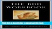 [Download] The BDD Workbook: Overcome Body Dysmorphic Disorder and End Body Image Obsessions