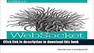 [Download] WebSocket: Lightweight Client-Server Communications Paperback Free