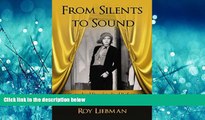 Enjoyed Read From Silents to Sound: A Biographical Encyclopedia of Performers Who Made the