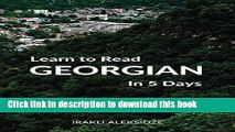 [Download] Learn to Read Georgian in 5 Days Hardcover Free