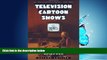 Choose Book Television Cartoon Shows: An Illustrated Encyclopedia, 1949 Through 2003(2 Volume Set)
