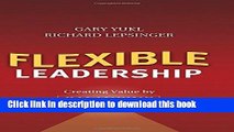 [Download] Flexible Leadership: Creating Value by Balancing Multiple Challenges and Choices