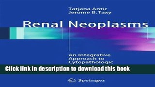 [Popular Books] Renal Neoplasms: An Integrative Approach To Cytopathologic Diagnosis Free Online