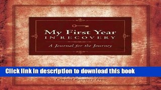 [Popular Books] My First Year in Recovery: A Journal for the Journey Free Online