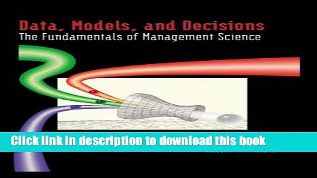 [Download] Data, Models, and Decisions: The Fundamentals of Management Science Paperback Online