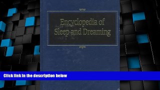 Big Deals  Encyclopedia of Sleep and Dreaming (1 Vol.)  Free Full Read Most Wanted