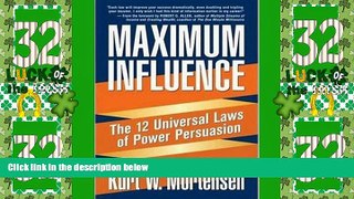 Big Deals  Maximum Influence: The 12 Universal Laws of Power Persuasion  Free Full Read Best Seller