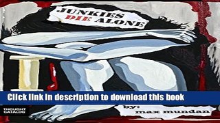 [Popular Books] Junkies Die Alone Full Online
