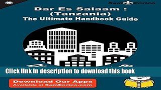 [Download] Ultimate Handbook Guide to Dar Es Salaam : (Tanzania) Travel Guide Kindle Collection