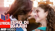 Ishq Di Gaadi – [Full Audio Song with Lyrics] – The Legend of Michael Mishra [2016] FT. Aditi Rao Hydari [FULL HD] - (SULEMAN - RECORD)
