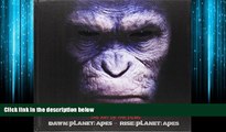 Enjoyed Read Rise of the Planet of the Apes and Dawn of Planet of the Apes: The Art of the Films
