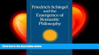 different   Friedrich Schlegel and the Emergence of Romantic Philosophy (S U N Y Series,