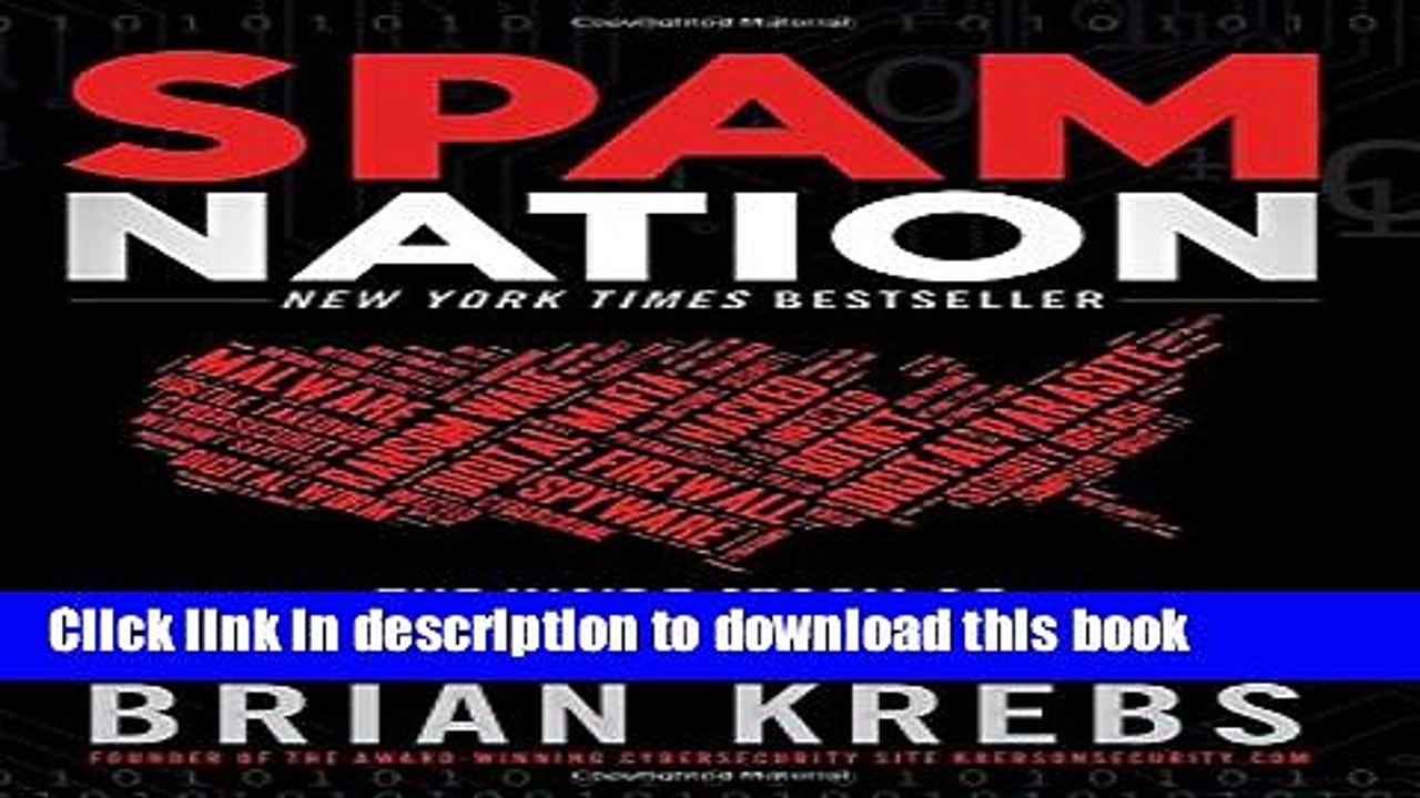 [Download] Spam Nation: The Inside Story of Organized Cybercrime-from Global Epidemic to Your