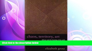 behold  Chaos, Territory, Art: Deleuze and the Framing of the Earth (The Wellek Library Lectures)