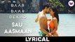 Sau Aasmaan – [Full Audio Song with Lyrics] – Baar Baar Dekho [2016] Song By Armaan Malik & Neeti Mohan FT. Sidharth Malhotra & Katrina Kaif [FULL HD] - (SULEMAN - RECORD)