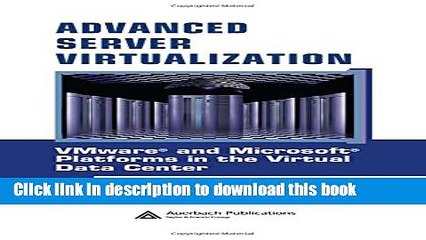 [Download] Advanced Server Virtualization: VMware and Microsoft Platforms in the Virtual Data