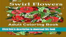 [Download] Swirl Flowers:: Amazing Swirl Designs For Stress-Relief and Relaxation! Hardcover Online