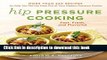 [Download] Hip Pressure Cooking: Fast, Fresh, and Flavorful Hardcover Free