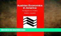 FREE DOWNLOAD  Austrian Economics in America: The Migration of a Tradition (Historical