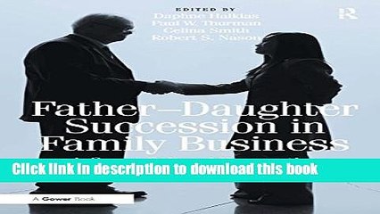 [Download] Father-Daughter Succession in Family Business: A Cross-Cultural Perspective Kindle Online