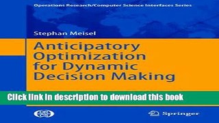 [Download] Anticipatory Optimization for Dynamic Decision Making Hardcover Collection