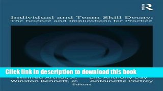 [Download] Individual and Team Skill Decay: The Science and Implications for Practice Paperback