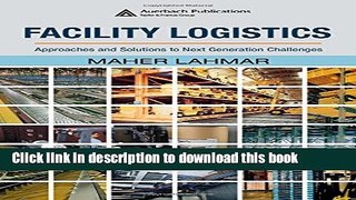 [Download] Facility Logistics: Approaches and Solutions to Next Generation Challenges Kindle Online