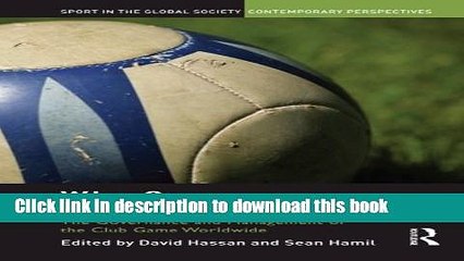 [Download] Who Owns Football?: Models of Football Governance and Management in International Sport