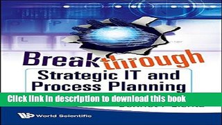 [Download] Breakthrough Strategic IT and Process Planning Paperback Collection