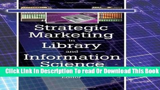 [Download] Strategic Marketing in Library and Information Science Kindle Online