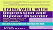 [Popular] Living Well with Depression and Bipolar Disorder: What Your Doctor Doesn t Tell