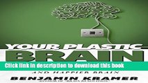 [Popular] The Plastic Brain - Harness the power of neuroplasticity for a healthy   happy brain