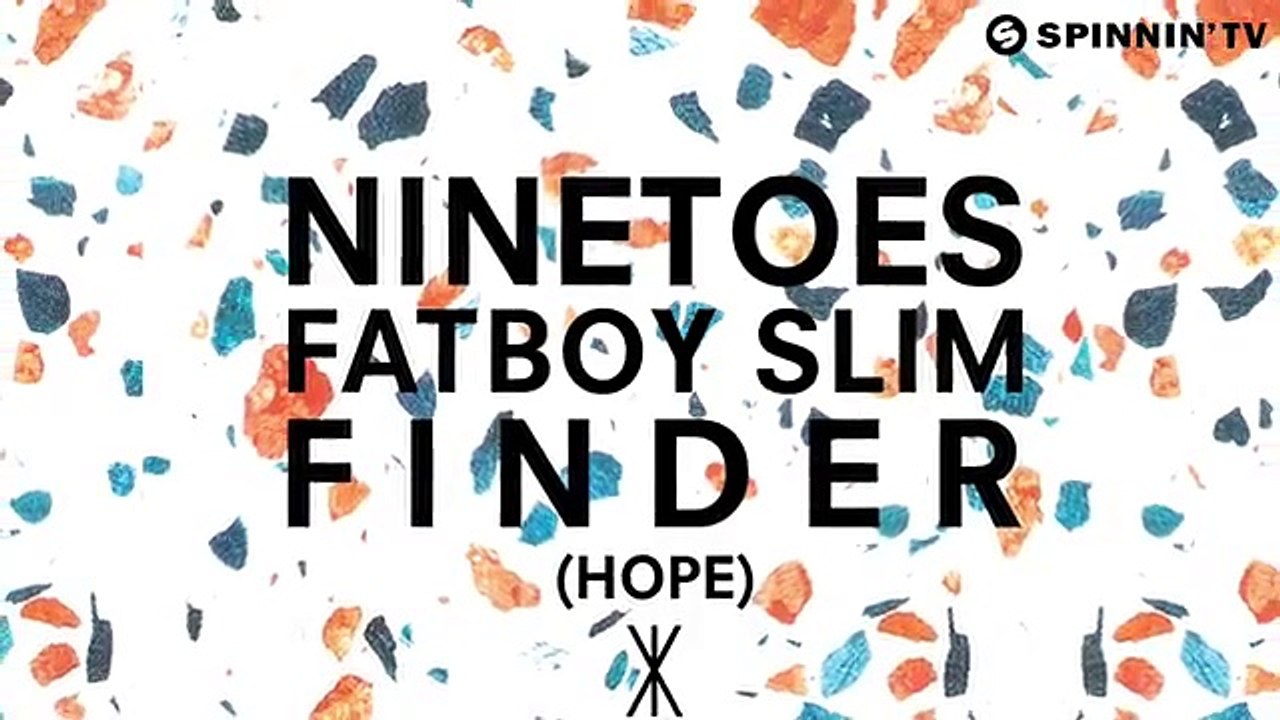 Ninetoes vs Fatboy Slim - Finder (Hope)